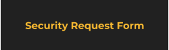 Security Request Form