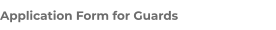 Application Form for Guards