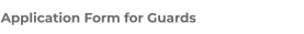 Application Form for Guards
